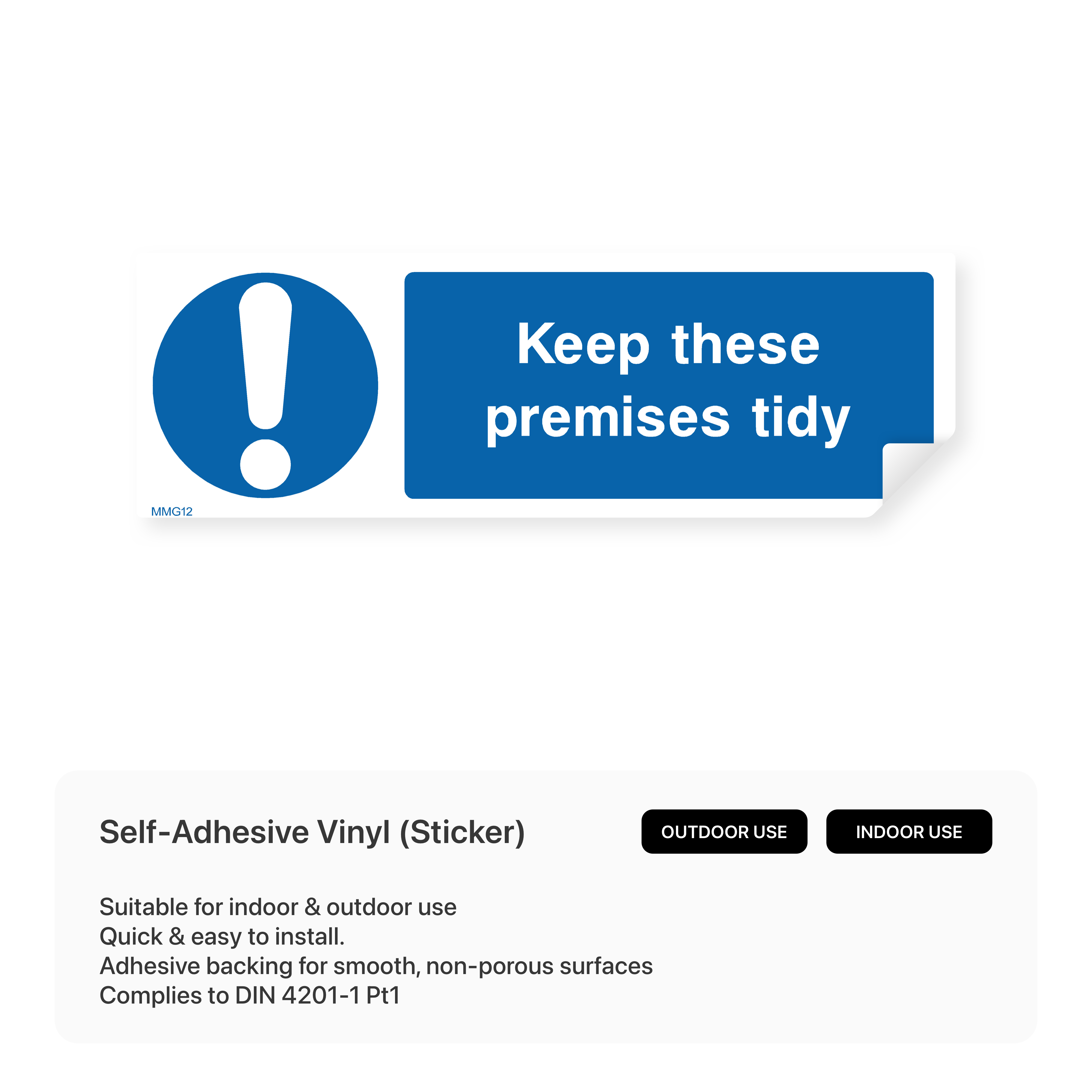 Rectangular sign instructing to keep premises tidy.