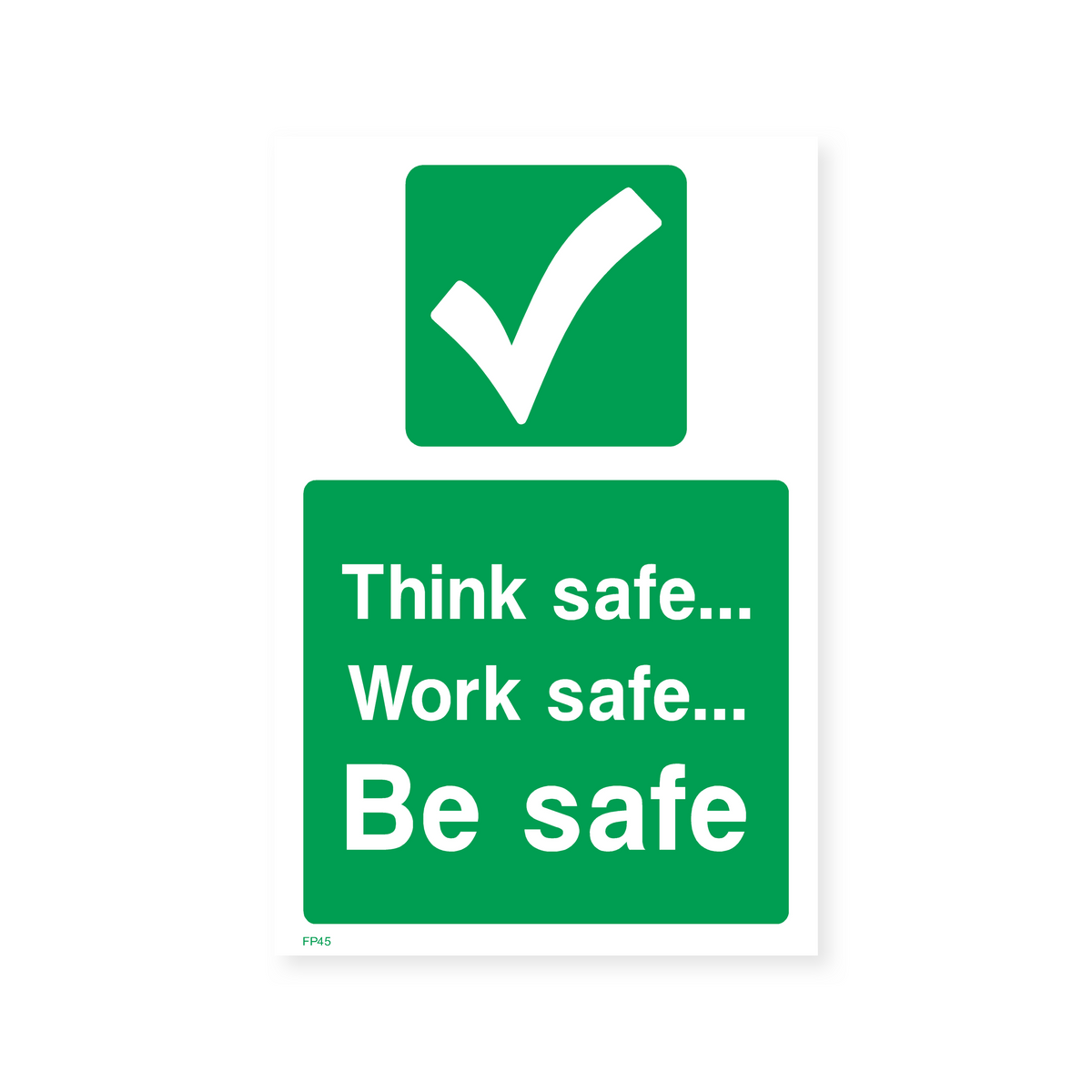 Think Safe Sticker Think Safe. Work Safe. Be Safe Sign – Safety Signs & Stickers
