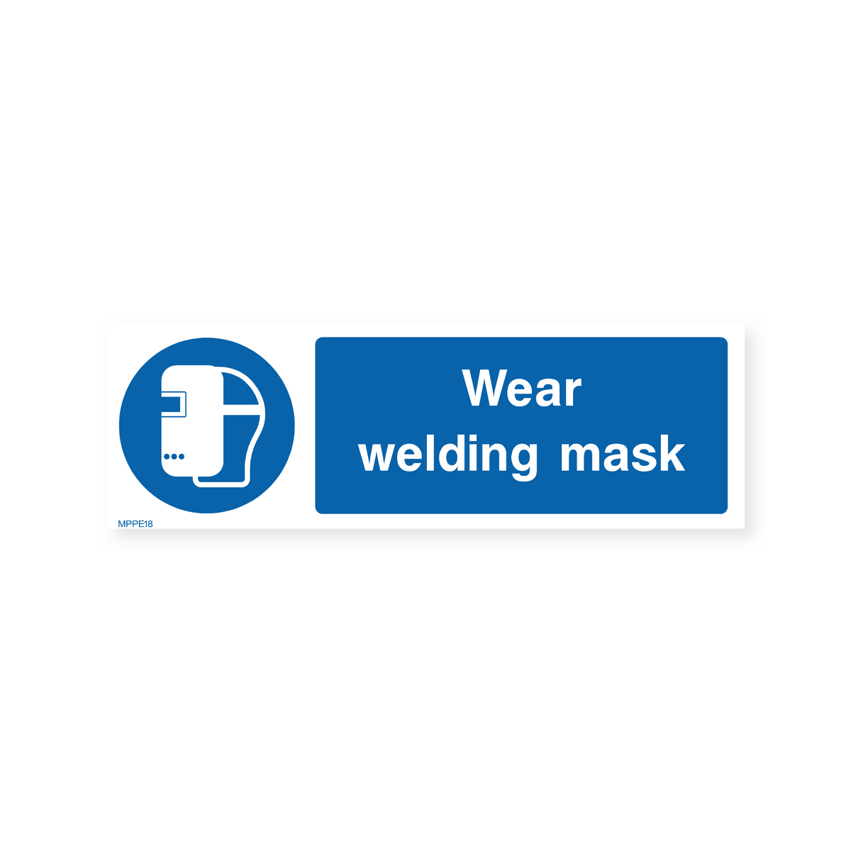 Wear Welding Mask Sign – Safety Signs & Stickers