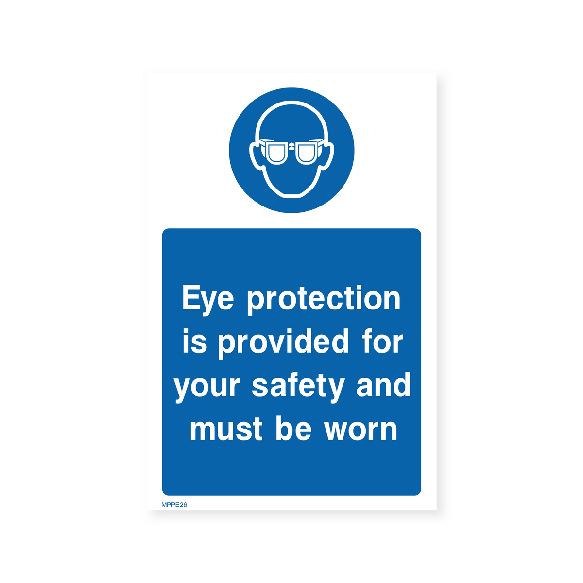 Eye Protection Provided & Must Be Worn Sign (Portrait) – Safety Signs ...