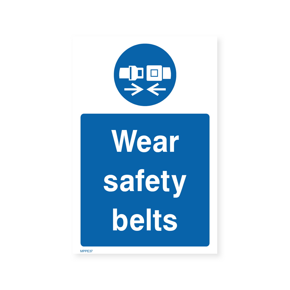 Wear Safety Belts Sign (Portrait) – Safety Signs & Stickers