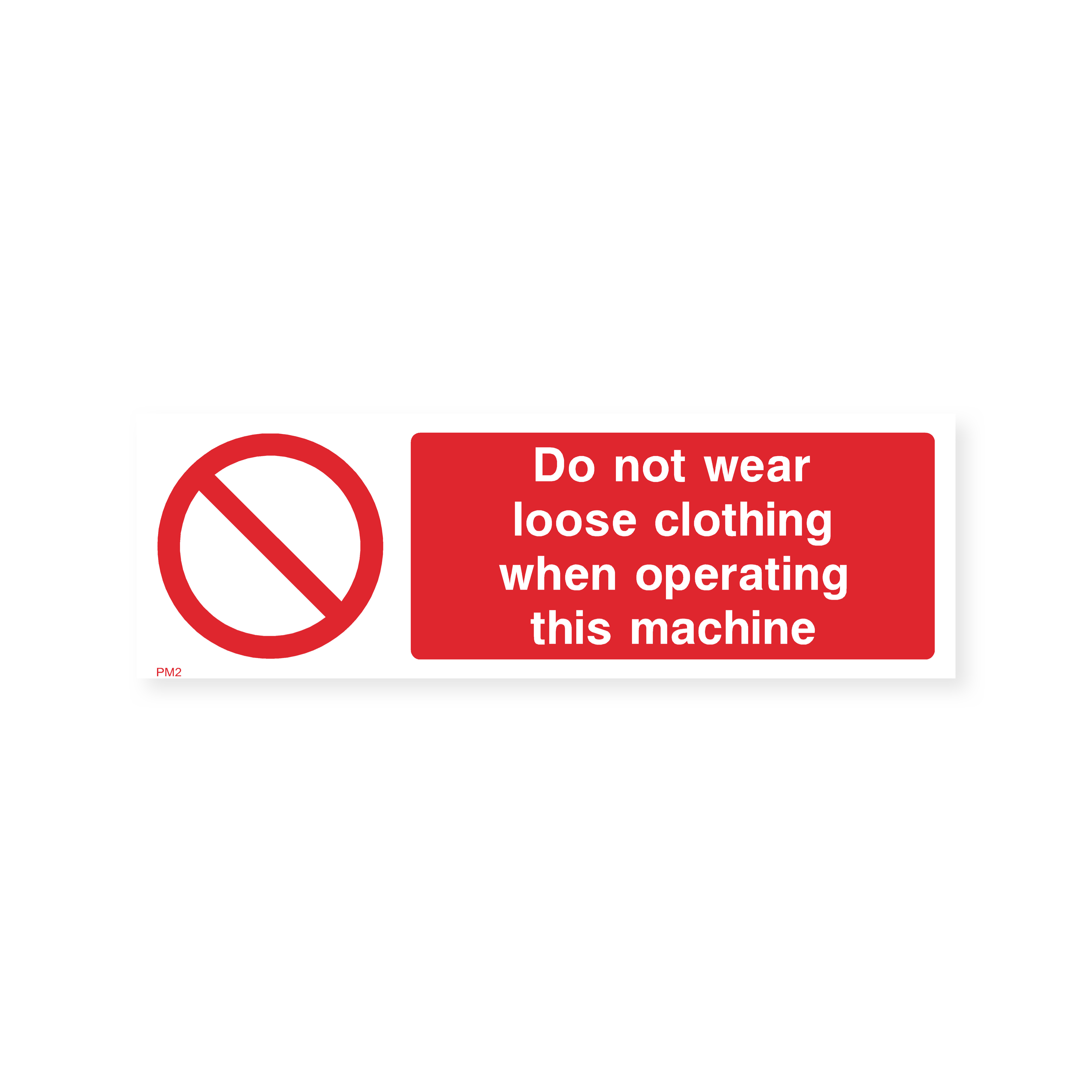 Machinery Safety Sign: No Loose Clothing – Safety Signs & Stickers